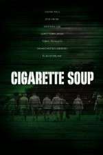 Watch Cigarette Soup 9Movies
