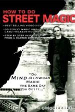 Watch How To Do Street Magic 9Movies