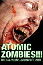 Watch Atomic Zombies!!! 9Movies