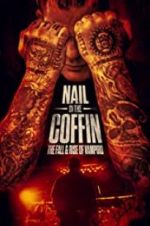 Watch Nail in the Coffin: The Fall and Rise of Vampiro 9Movies