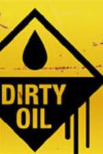 Watch Dirty Oil 9Movies