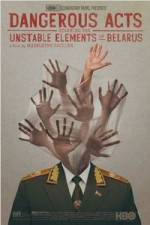 Watch Dangerous Acts Starring the Unstable Elements of Belarus 9Movies