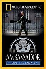 Watch National Geographic Ambassador Inside the Embassy 9Movies