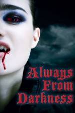 Watch Always from Darkness 9Movies