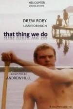 Watch That Thing We Do 9Movies