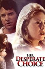 Watch Her Desperate Choice 9Movies