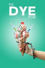 Watch To Dye For: The Documentary 9Movies