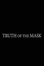 Watch Truth of the Mask 9Movies