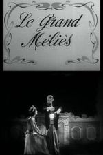Watch Le grand M�li�s (Short 1952) 9Movies