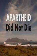 Watch Apartheid Did Not Die 9Movies