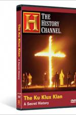Watch The Ku Klux Klan A Secret History 9Movies