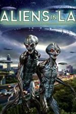 Watch Aliens in LA 9Movies