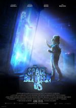 Watch The Space Between Us 9Movies