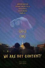 Watch WE ARE NOT CONTENT! 9Movies