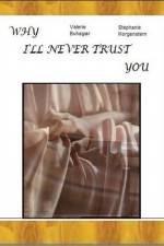 Watch Why I'll Never Trust You 9Movies