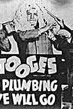 Watch A Plumbing We Will Go 9Movies