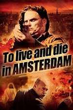 Watch To Live and Die in Amsterdam 9Movies