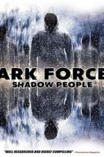 Watch Dark Forces: Shadow People 9Movies