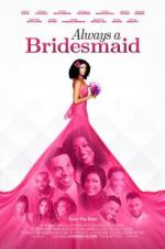 Watch Always a Bridesmaid 9Movies