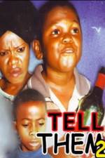 Watch Tell Them 2 9Movies