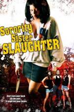 Watch Sorority Sister Slaughter 9Movies