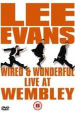 Watch Lee Evans: Wired and Wonderful - Live at Wembley 9Movies
