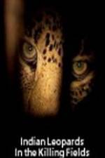 Watch Indian Leopards: The Killing Fields 9Movies
