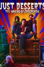 Watch Just Desserts The Making of \'Creepshow\' 9Movies