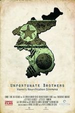 Watch Unfortunate Brothers: Korea\'s Reunification Dilemma 9Movies