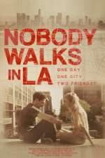 Watch Nobody Walks in LA 9Movies