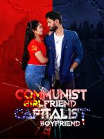 Watch Communist Girlfriend Capitalist Boyfriend 9Movies