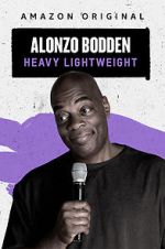 Watch Alonzo Bodden: Heavy Lightweight 9Movies