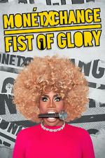 Watch Mon�t X Change: Fist of Glory (TV Special 2023) 9Movies