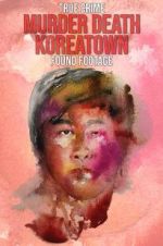 Watch Murder Death Koreatown 9Movies