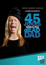 Watch 45 Jokes About My Dead Dad 9Movies