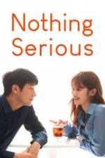 Watch Nothing Serious 9Movies