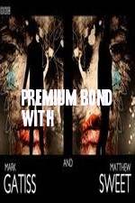 Watch Premium Bond with Mark Gatiss and Matthew Sweet 9Movies