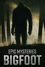 Watch Epic Mysteries: Bigfoot 9Movies