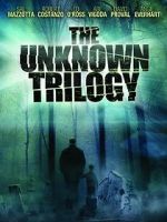 Watch The Unknown Trilogy 9Movies