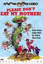 Watch Please Don't Eat My Mother 9Movies