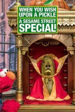 Watch When You Wish Upon a Pickle: A Sesame Street Special 9Movies