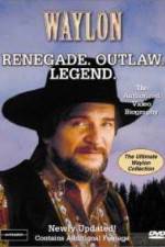 Watch Waylon Renegade Outlaw Legend 9Movies