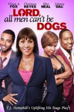 Watch Lord All Men Cant Be Dogs 9Movies