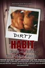 Watch Dirty Habit 9Movies