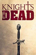 Watch Knights of the Dead 9Movies