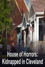 Watch House of Horrors Kidnapped in Cleveland 9Movies