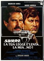 Watch Sbirro, la tua legge � lenta... la mia... no! 9Movies