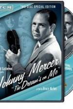 Watch Johnny Mercer: The Dream's on Me 9Movies