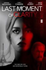 Watch Last Moment of Clarity 9Movies