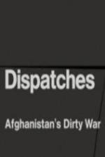 Watch Dispatches - Afghanistan's Dirty War 9Movies